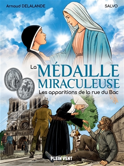 La médaille miraculeuse : les apparitions de la rue du Bac | Delalande, Arnaud