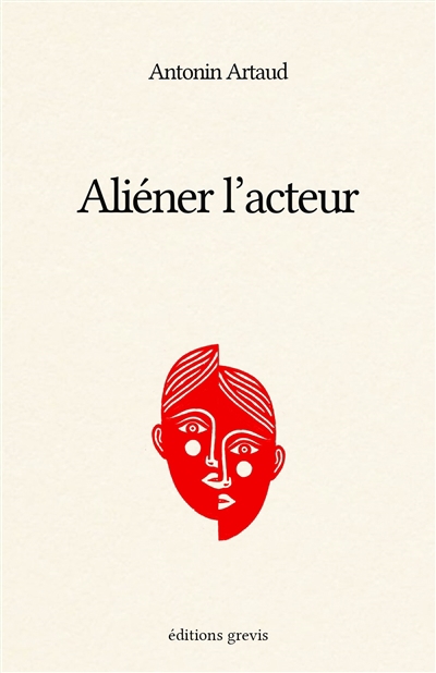 Aliéner l'acteur | Artaud, Antonin