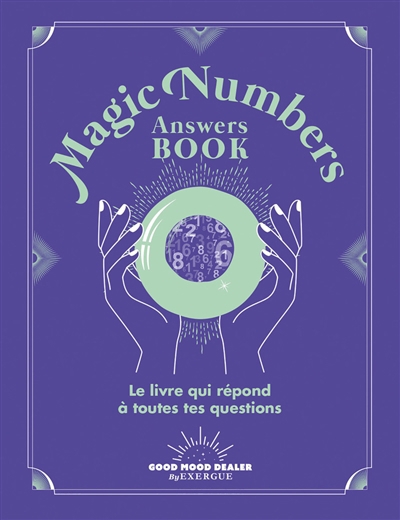Magic numbers answers book : le livre qui répond à toutes tes questions | 