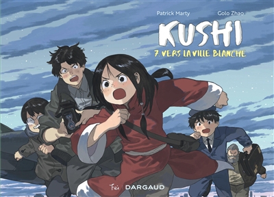 Kushi T.07 - Vers la ville blanche | Marty, Patrick (Auteur) | Zhao, Golo (Illustrateur)
