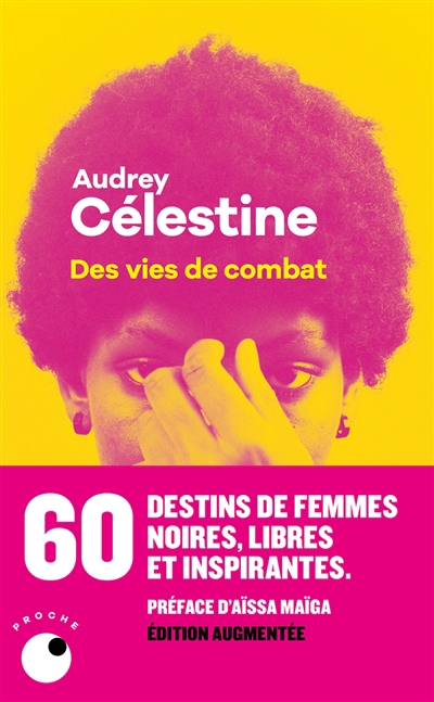 Des vies de combat : 60 destins de femmes noires, libres et inspirantes | Célestine, Audrey