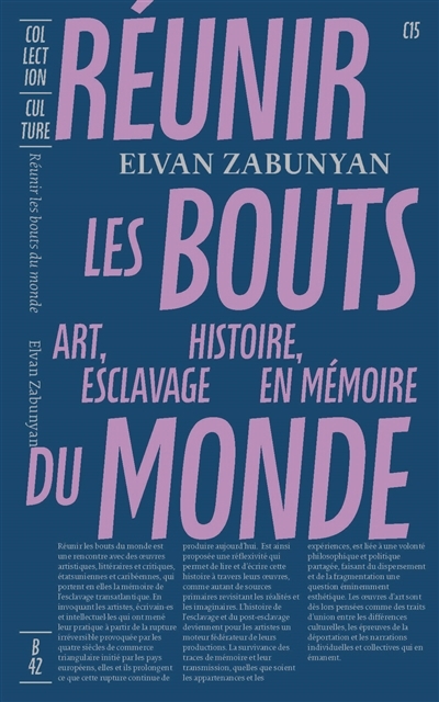 Réunir les bouts du monde : art, histoire, esclavage en mémoire | Zabunyan, Elvan (Auteur)