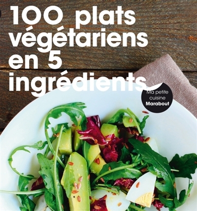 100 recettes végétariennes en 5 ingrédients | 