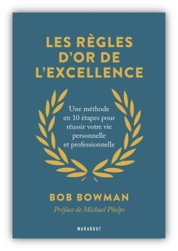 règles d'or de l'excellence (Les) | Bowman, Bob