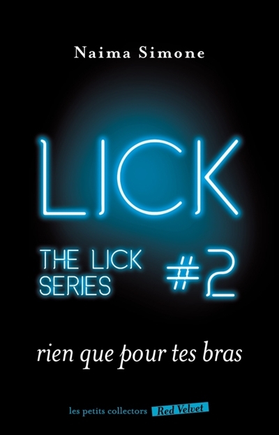 The Lick series T.02 - Rien que pour tes bras | Simone, Naima