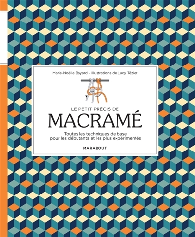 Petit Précis de Macramé (Le) | Bayard, Marie-Noëlle