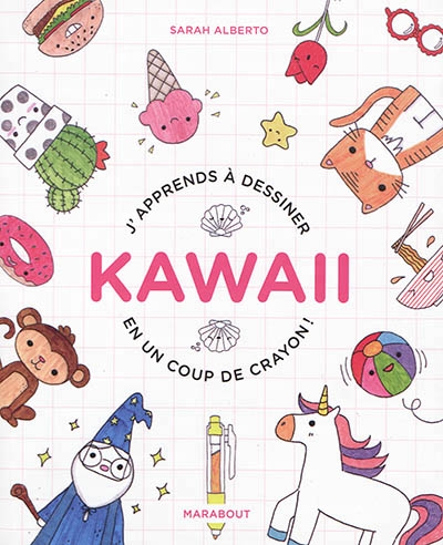 J'apprends à dessiner kawaii en un coup de crayon ! | Alberto, Sarah