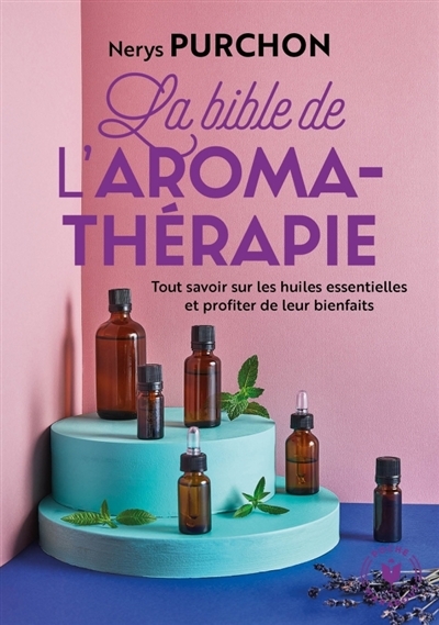 bible de l'aromathérapie (La) | Purchon, Nerys