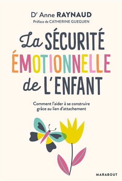 sécurité émotionnelle de l'enfant (La) | Raynaud Postel, Anne
