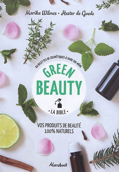 Green beauty, la bible | Wilmes, Marika