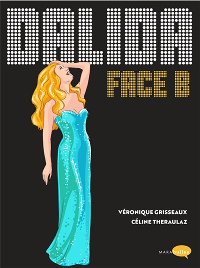 Dalida : face B | Grisseaux, Véronique (Auteur) | Théraulaz, Céline (Illustrateur)