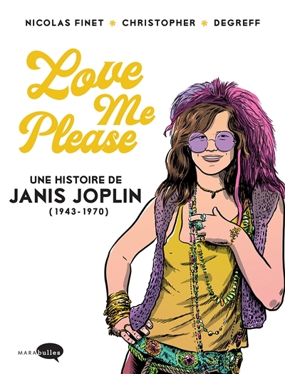 Love me please : une histoire de Janis Joplin (1943-1970) | Finet, Nicolas
