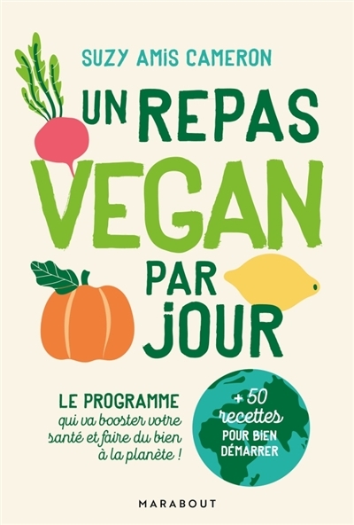Un repas vegan par jour : le programme qui va booster votre santé et faire du bien à la planète !  | Amis, Suzy