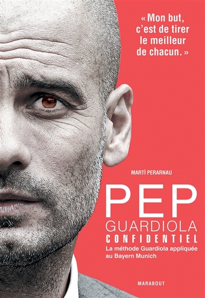 Pep Guardiola confidentiel | Perarnau, Marti