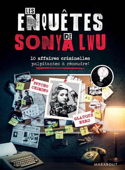Les enquêtes de Sonya Lwu : 10 affaires criminelles palpitantes à résoudre ! | Lwu, Sonya
