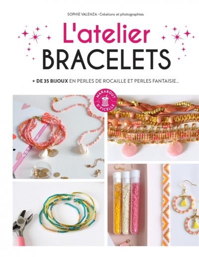 Atelier bracelets : + de 35 bijoux en perles de rocaille et perles fantaisie... (L') | Valenza, Sophie