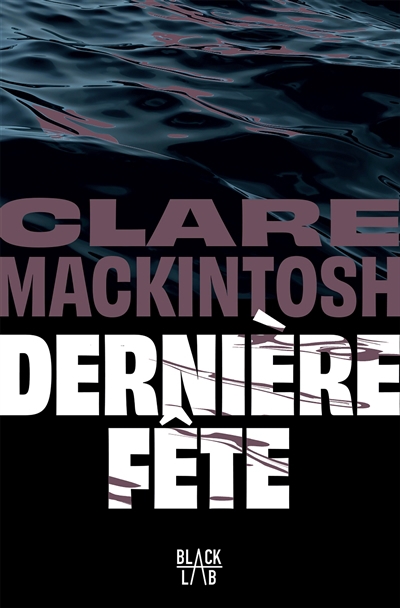 Dernière fête | Mackintosh, Clare