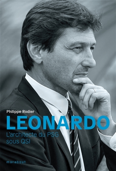 Leonardo : l'architecte du PSG sous QSI | Rodier, Philippe