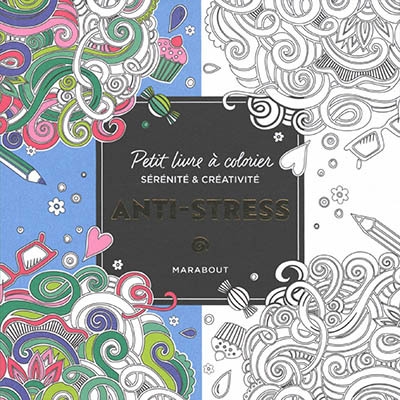 Anti-stress : petit livre à colorier : sérénité & créativité | 