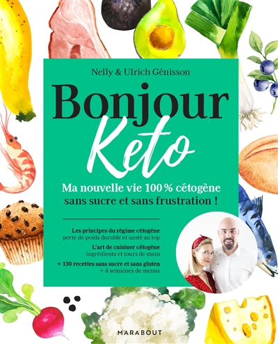 Bonjour keto : ma nouvelle vie 100 % cétogène sans sucre et sans frustration ! | Genisson, Nelly