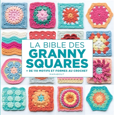 bible des granny squares (La) : + de 110 motifs et formes au crochet  | Aono-Billson, Hiroko