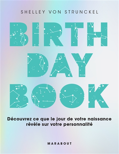 Birthday book : découvrez ce que le jour de votre naissance révèle sur votre personnalité | Von Strunckel, Shelley