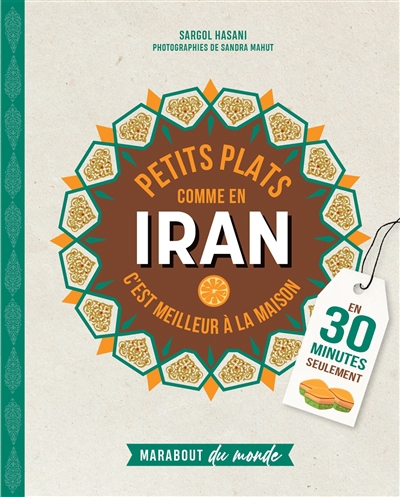 Petits plats comme en Iran : c'est meilleur à la maison : en 30 minutes seulement | Hasani, Sargol