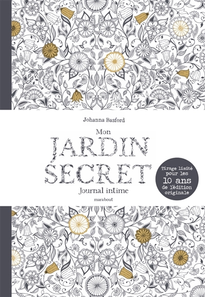 Mon jardin secret : Journal intime : Tirage limité pour les 10 ans de l édition originale | Basford, Johanna