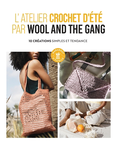 L'atelier crochet d'été par Wool and the gang : 10 créations simples et tendance | 