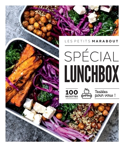 Spécial lunchbox : 100 recettes : testées pour vous ! | Collectif