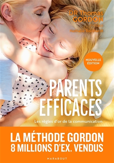 Parents efficaces : les règles d'or de la communication | Gordon, Thomas (Auteur)