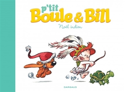 P'tit Boule et Bill T.02 - Noël indien | Gillot, Laurence
