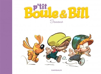 P'tit Boule & Bill T.04 - Savane | Gillot, Laurence