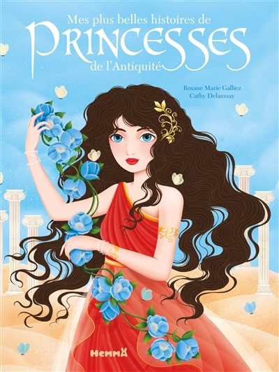 Mes plus belles histoires de princesses de l'Antiquité | Galliez, Roxane Marie