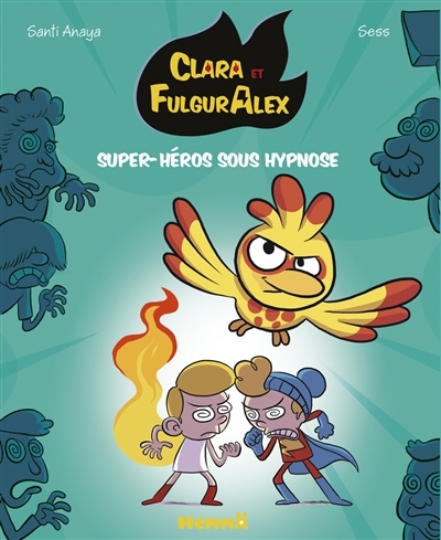 Clara et FulgurAlex T.05 - Super-héros sous hypnose | Anaya, Santi
