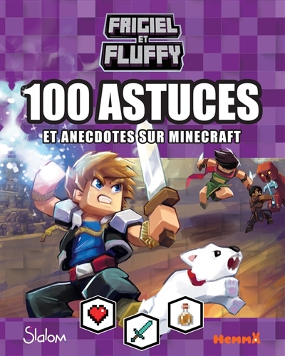 Frigiel et Fluffy : 100 astuces et anecdotes sur Minecraft  | Frigiel