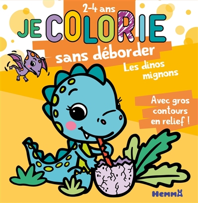 Je colorie sans déborder (2-4 ans) : Les dinos mignons T67 : Avec gros contours en relief ! | Piette, Nadine (Illustrateur)