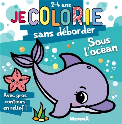 Je colorie sans déborder (2-4 ans) : Sous l'océan T72 | Piette, Nadine (Illustrateur)