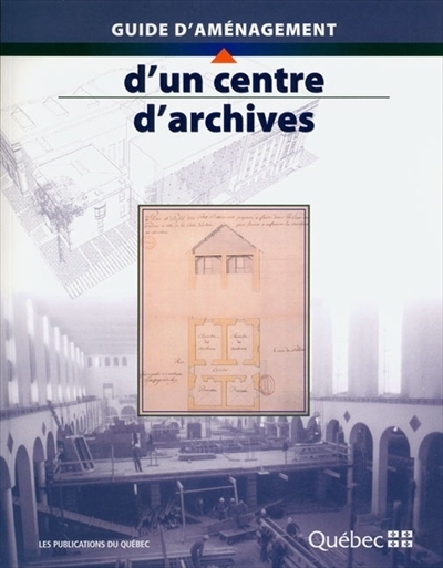 Guide d'aménagement d'un centre d'archives | Courchesne, Germain