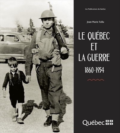 Québec et la guerre, 1860-1954 (Le) | Fallu, Jean-Marie