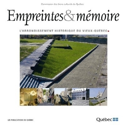 Empreintes & mémoire - L'arrondissement historique du Vieux-Québec | Brunel, Suzel