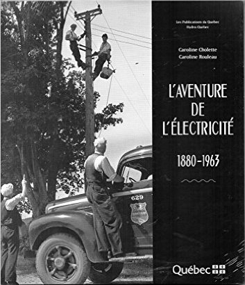 L'aventure de l'électricité, 1880-1963  | Cholette, Caroline