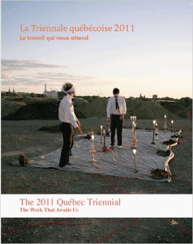 La Triennale québécoise 2011 : Le travail qui nous | 