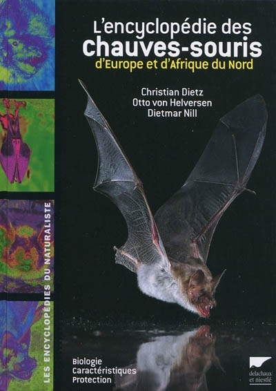L'encyclopédie des chauves-souris d'Europe et d'Afrique du Nord | Dietz, Christian
