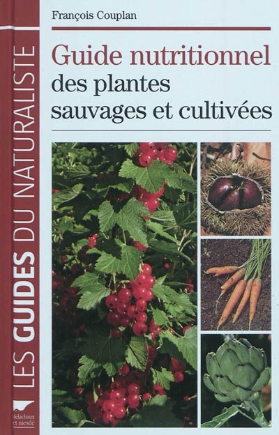 Guide nutritionnel des plantes sauvages et cultivées | Couplan, François