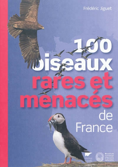 100 oiseaux rares et menacés de France | Jiguet, Frédéric