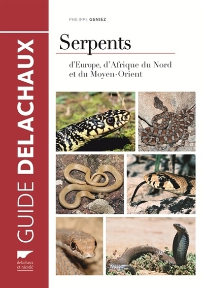 Serpents d'Europe, d'Afrique du Nord et du Moyen-Orient | Geniez, Philippe