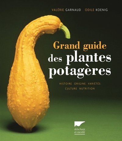 Grand guide des plantes potagères | Garnaud-d'Ersu, Valérie