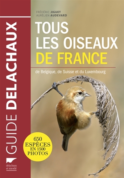 Tous les oiseaux de France, de Belgique, de Suisse et du Luxembourg | Jiguet, Frédéric