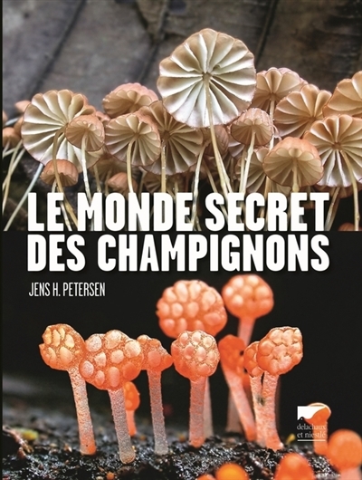 monde secret des champignons (Le) | Petersen, Jens H.